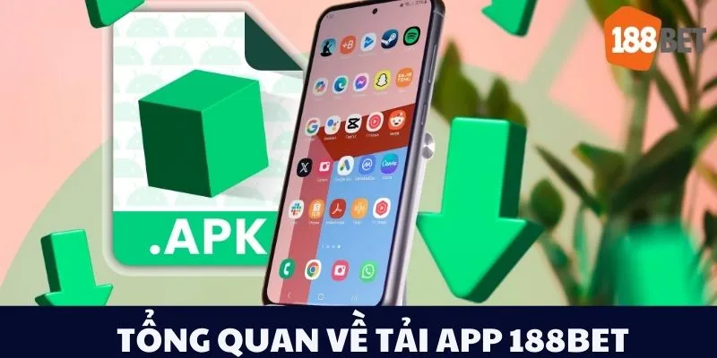 Tổng quan về tải app 188bet
