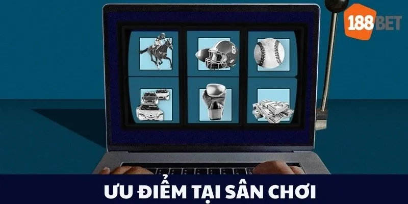 Ưu điểm tại sân chơi