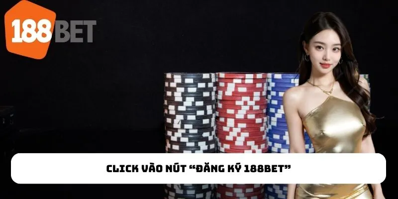 Click vào nút “Đăng ký 188Bet”