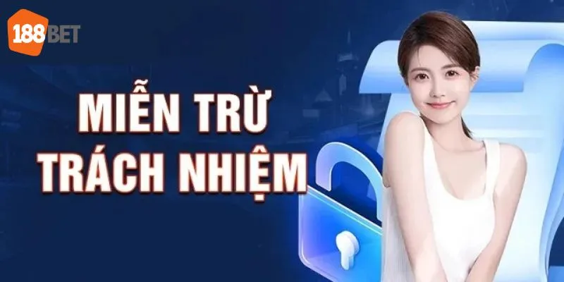 Điểm danh các thông tin quan trọng trong miễn trừ trách nhiệm